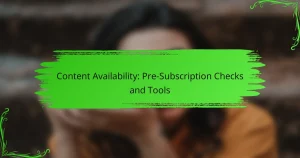Content Availability: Pre-Subscription Checks and Tools