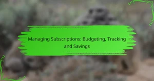 Managing Subscriptions: Budgeting, Tracking and Savings
