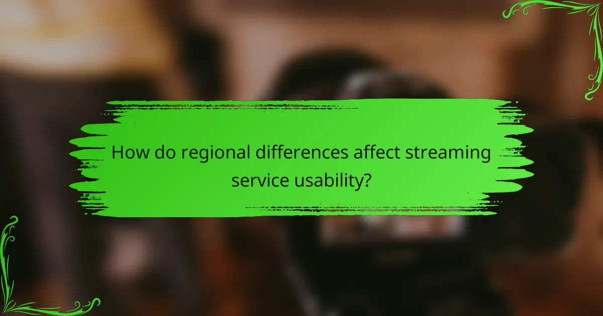 How do regional differences affect streaming service usability?