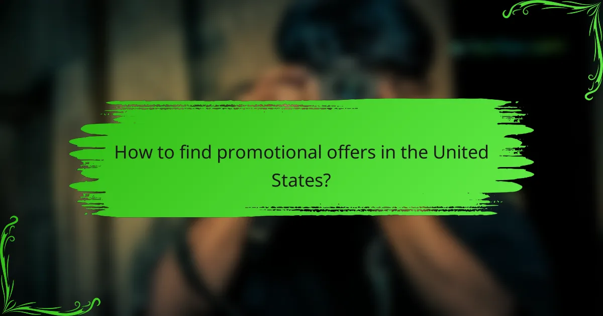 How to find promotional offers in the United States?