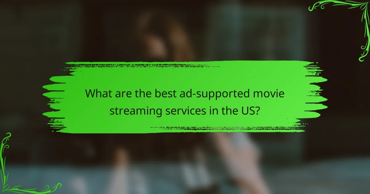 What are the best ad-supported movie streaming services in the US?