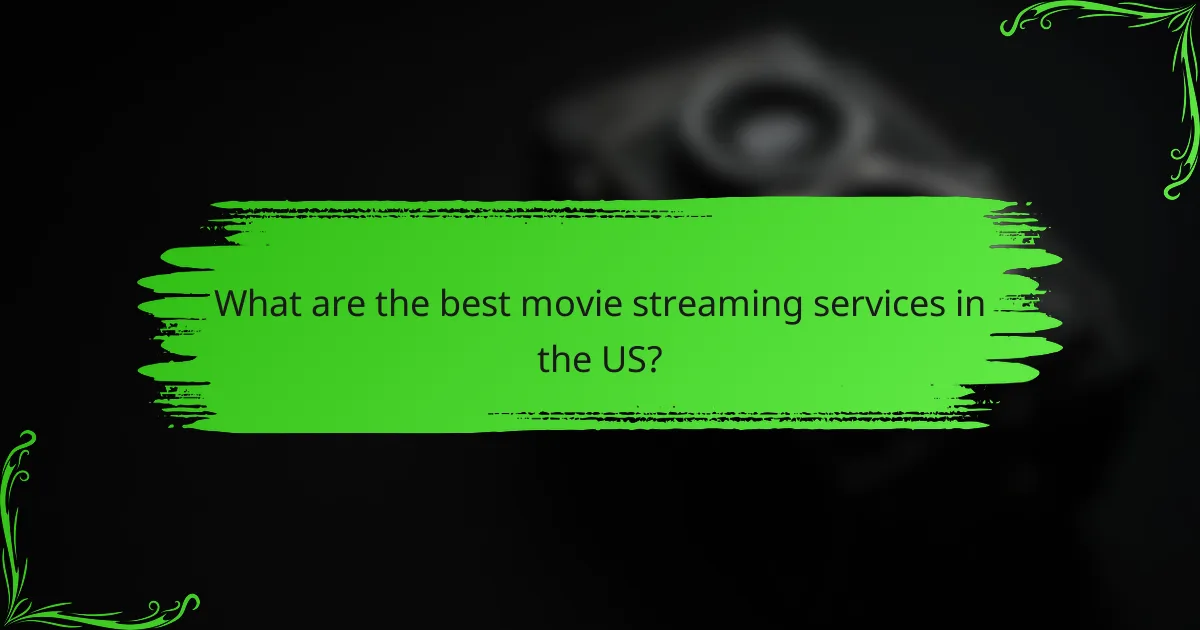 What are the best movie streaming services in the US?