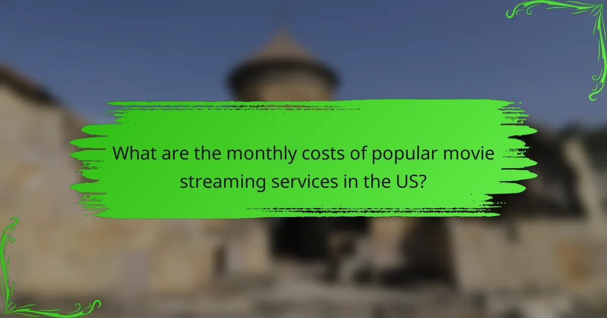 What are the monthly costs of popular movie streaming services in the US?