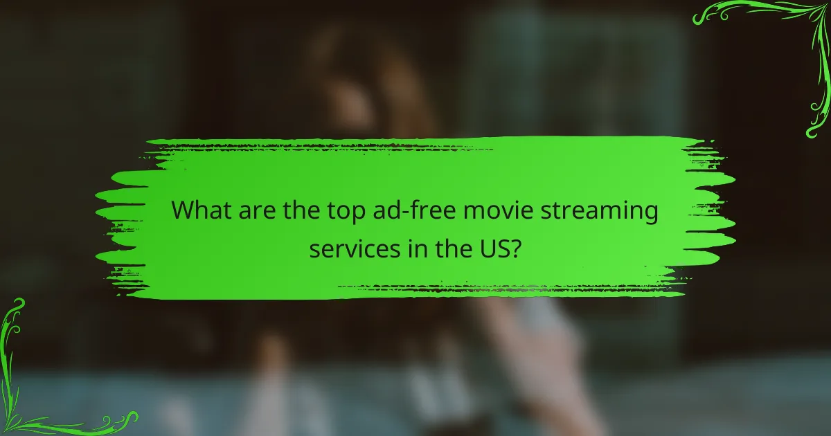 What are the top ad-free movie streaming services in the US?