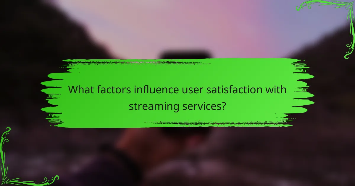 What factors influence user satisfaction with streaming services?
